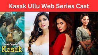Kasak Web Series Cast Ullu Kasak Web Series Cast  Ihana Dhillon Minissha Lamba Taniya Chatterjee