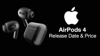 AirPods 4 Release Date and Price - This Changes EVERYTHING Again