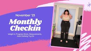 Monthly Checkin - November 2023  Weigh In Progress Pictures Measurements Goal Clothing Try-on