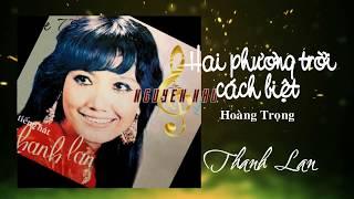 HAI PHƯƠNG TRỜI CÁCH BIỆT Hoàng Trọng - Thanh Lan Pre 75