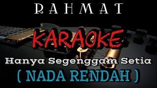 Rahmat - Segenggam Setia Karaoke NADA RENDAH
