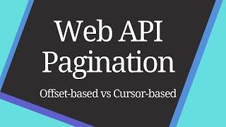 Web API Pagination  Offset-based vs Cursor-based