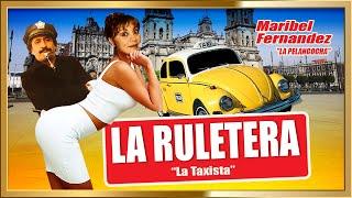 LA RULETERA LA TAXISTA CHILANGA -Pelicula completa