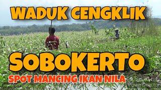 WADUK CENGKLIK SPOT MANCING MUBAL IKAN NILA  MANCING MANIA