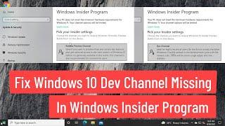 Fix Windows 10 Dev Channel Missing In Windows Insider Program Solved