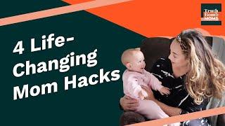 4 Life-Changing Mom Hacks