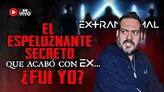 El espeluznante secreto que acabó con el programa EX… fui yo???