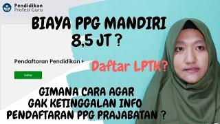 TIPS AGAR GAK KETINGGALAN INFO PENDAFTARAN PPG PRAJABATAN MANDIRI2021  BIAYA PPG  DAFTAR LPTK PPG