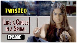 Twisted  Episode 1 - Like A Circle In A Spiral  Nia Sharma  A Web Series By Vikram Bhatt
