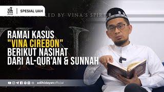 Ramai Kasus Vina Cirebon berikut Nasihat dari Al-Quran dan Sunnah - Ustadz Adi Hidayat