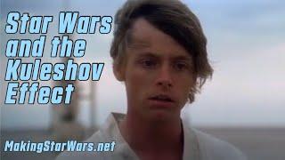 Star Wars and the Kuleshov Effect