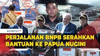 Intip Perjalanan BNPB Serahkan Bantuan Indonesia untuk Korban Bencana Longsor di Papua Nugini