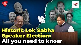 Lok Sabha Speaker Election 2024 All You Need To Know  Parliament Lok Sabha  Law Today