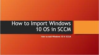 Add Windows 10 image in SCCM