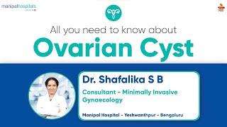 All you need to know about Ovarian Cysts  Dr. Shafalika SB  Manipal Hospital Yeshwanthpur
