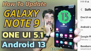 Update Galaxy Note 9 To One UI 5.1 To Android 13 English