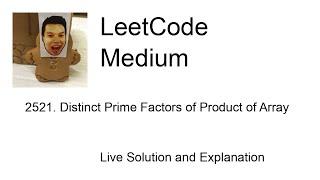 2521. Distinct Prime Factors of Product of Array Leetcode Medium