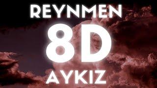 Reynmen - Aykız8D SES  AUDIO