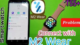 how to connect with m2 wear app in Android  How to connect T55 Plus Smartwatch with M2 Wear app