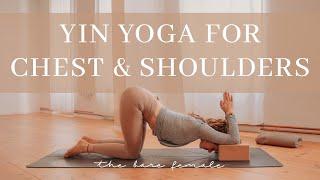 Yin Yoga for Chest & Shoulders  Letting Go Of Old Energies