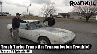 Trash Turbo Trans Am Transmission Trouble - Roadkill S13E06 - Reality Car TV Show