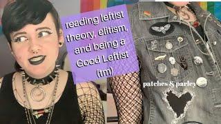 do you have to read theory to be a leftist?  patches & parley