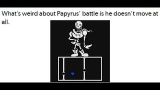 Something I Found on Tumblr Papyrus Never Moves