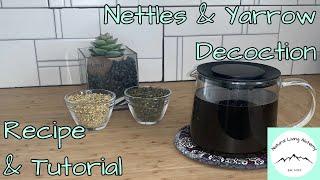 Unleash the Power of Nettles & Yarrow I A Decoction for Optimum Health