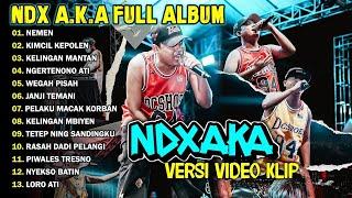 NDX AKA FULL ALBUM TERBARU VIRAL 2024  NEMEN KIMCIL KEPOLEN KELINGAN MANTAN