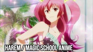 Top 10 Harem  Magic School Anime That You Should Never Watch Near Your Parents