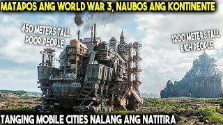 Dahil Sa Nuclear War Napulbos Ang Mga Kontinente Kaya Gumawa Ng Mobile City Ang Mga Bansa