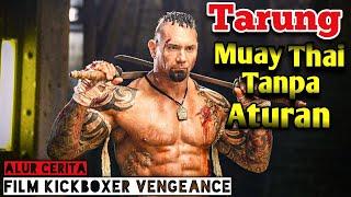 Balas Dendam Melawan Raja Tarung Muay Thai  Alur Cerita Film Kickboxer Vengeance