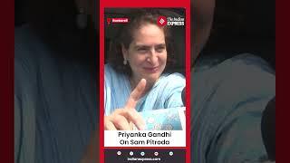 Priyanka Gandhi Talks On Sam Pitrodas Racist Comment