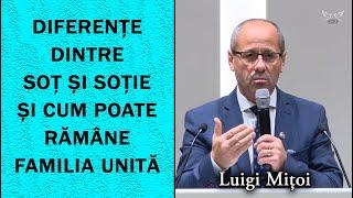 Luigi Mițoi - Diferențe dintre Soț și Soție și cum Poate rămâne Familia Unită  PREDICA