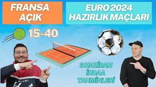 BİZE MAÇ BİTMEZ FRANSA AÇIK EURO 2024 HAZIRLIKLARI  3 Haziran 2024 Pazartesi İddaa Tahminleri