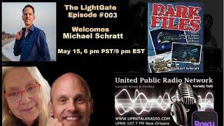 The Light Gate with Preston Dennett & Dolly Safran Episode #003 Michael Schratt