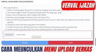 CARA MEMUNCULKAN MENU UPLOAD BERKAS VERVAL IJAZAH VERVAL IJAZAH DENGAN METODE UPLOAD BERKAS INFOGTK