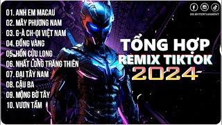 Anh Em MacauAnh Em Tao Macau Dân Chơi Không Ba HoaPlaylist G5R RemixNhạc Trẻ Remix 2024