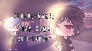 Troublemaker  GLMV  Gacha Life Gay  Gacha Life BL  2018 Gacha Parody 
