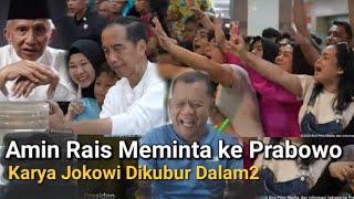 AMIN RAIS BERPESAN KE PRABOWO AGAR SELURUH KARYA PENINGGALAN JOKOWI DIKUBUR DALAM-DALAM