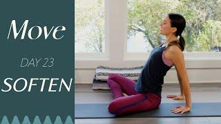 Day 23 - Soften    MOVE - A 30 Day Yoga Journey