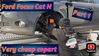 Ford Focus Cat N Very Cheap Copart Salvage Rebuild Part 1