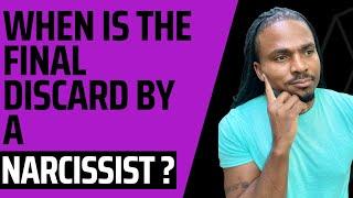 When is the final discard by a #Narcissist or toxic person?  The Narcissists Code Ep 566