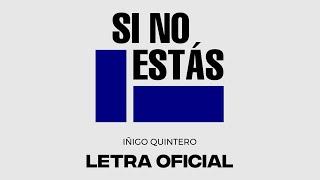 iñigo quintero - Si No Estás Letra Oficial