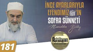 İNCE AYARLARIYLA EFENDİMİZ ﷺİN SOFRA SÜNNETİ - 181.Bölüm  4K