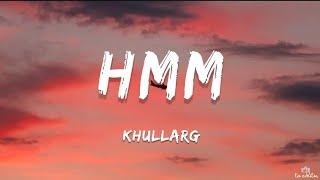 KHULLARG - HMM LYRICS