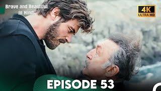 Brave and Beautiful in Hindi - Episode 53 Hindi Dubbed 4K
