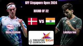 Lakshya SEN IND vs DEN Viktor AXELSEN  KFF Singapore Badminton Open 2024  R32