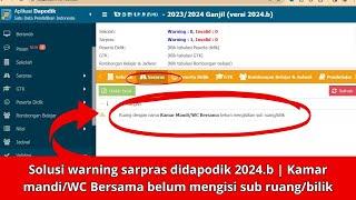 Solusi warning sarpras didapodik 2024.b  CARA MENGISI SUB RUANG  BILIK WC DI DAPODIK 2024.B