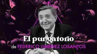 EL PURGATORIO  Jiménez Losantos Parte 2 «No me levanta la voz ni mi padre»